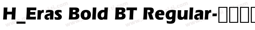 H_Eras Bold BT Regular字体转换